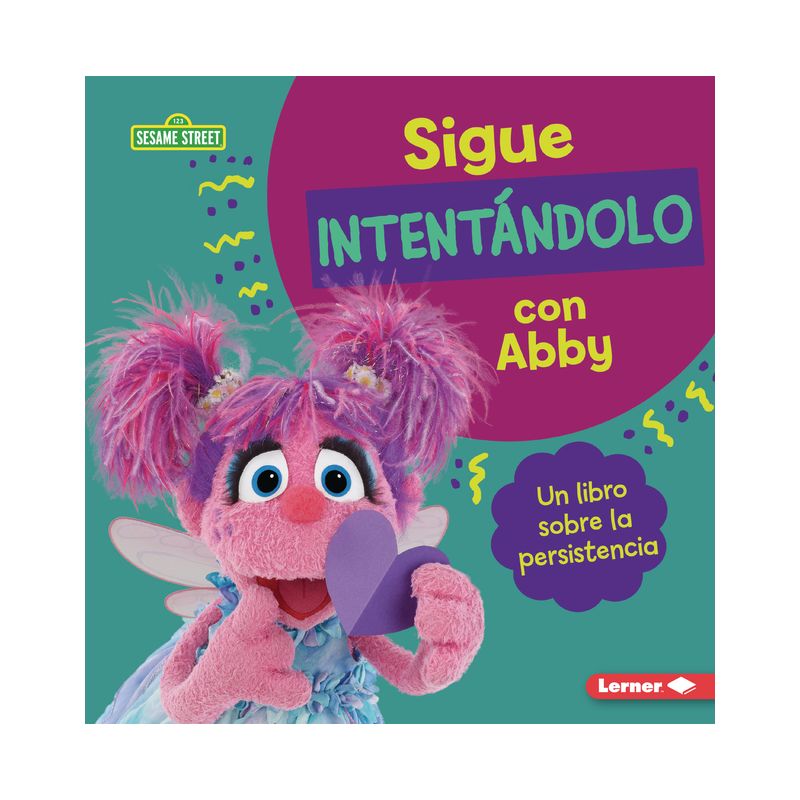 Sigue Intentándolo Con Abby (Keep Trying with Abby) - (Guías de Personajes de Sesame Street (R) en Español (Sesame Street (R) Character Guides)), 1 of 2
