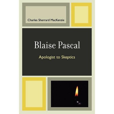 Blaise Pascal - by  Charles Sherrard MacKenzie (Paperback)