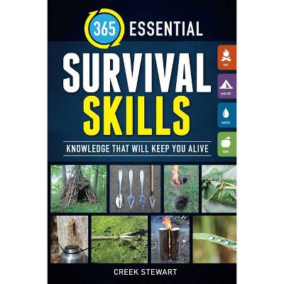 365 Essential Survival Skills - by  Creek Stewart (Paperback)