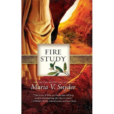 Fire Study - (Chronicles of Ixia) by  Maria V Snyder (Paperback)