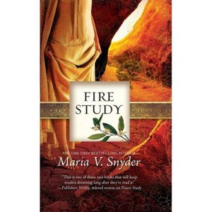 Fire Study - (Chronicles of Ixia) by  Maria V Snyder (Paperback) - 1 of 1