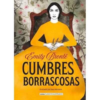 Cumbres Borrascosas - (Clásicos Ilustrados) by  Emily Brontë (Hardcover)