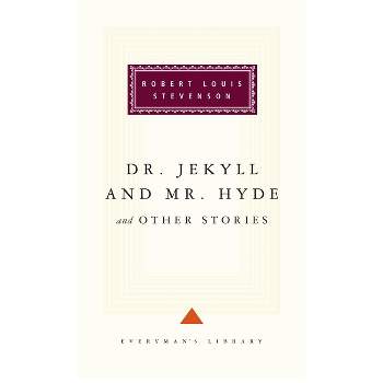Dr. Jekyll and Mr. Hyde - (Everyman's Library Classics) by  Robert Louis Stevenson (Hardcover)