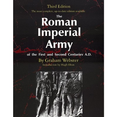 The Roman Imperial Army of the First and Second Centuries A.D. - 3rd Edition by  Graham Webster (Paperback)