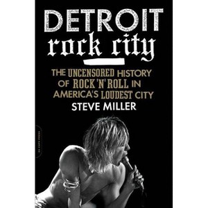 Detroit Rock City - by  Steven Miller (Paperback) - 1 of 1