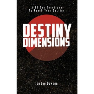Destiny Dimensions - by  Joe Joe Dawson (Paperback) - 1 of 1