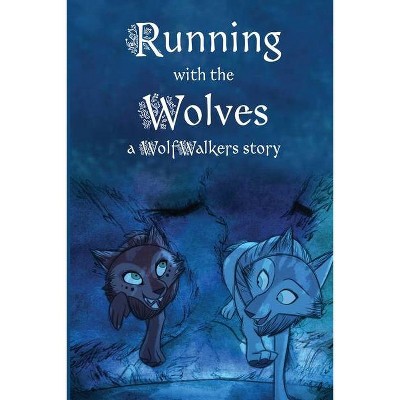 Running with the Wolves - (Wolfwalker Readers) by  Calee M Lee (Paperback)