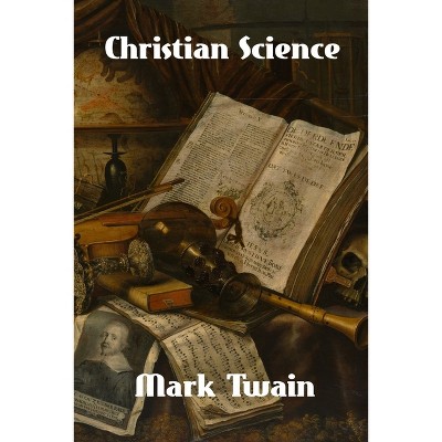 Christian Science - by  Mark Twain (Paperback)