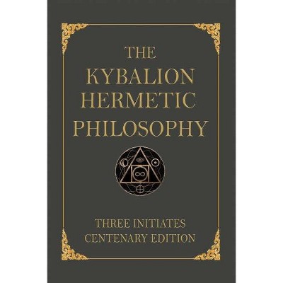 The Kybalion - by  Three Initiates (Paperback)