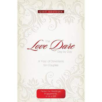 The Love Dare Day by Day: Gift Edition - by  Stephen Kendrick & Alex Kendrick (Leather Bound)