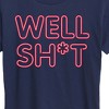 Women's - Instant Message - Well Sh-t Neon Sign- Women's Short Sleeve Graphic T-Shirt Short Sleeve Graphic T-Shirt - 2 of 4