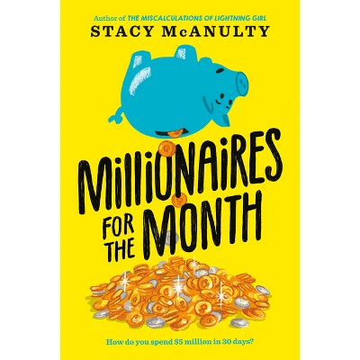 Millionaires for the Month - by Stacy McAnulty