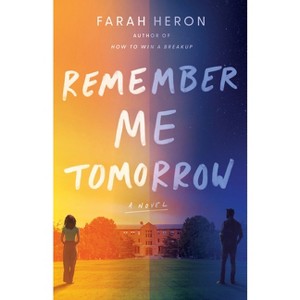 Remember Me Tomorrow - by  Farah Heron (Paperback) - 1 of 1