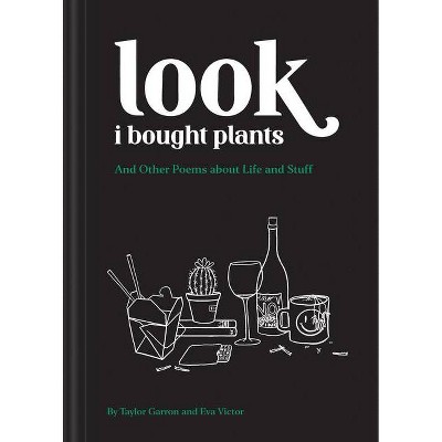 Look I Bought Plants - by  Taylor Garron & Eva Victor (Paperback)