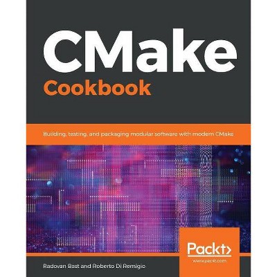 CMake Cookbook - by  Radovan Bast & Roberto Di Remigio (Paperback)