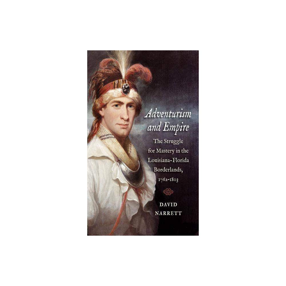 ISBN 9781469618333 product image for Adventurism and Empire - (The David J. Weber the New Borderlands History) by Dav | upcitemdb.com