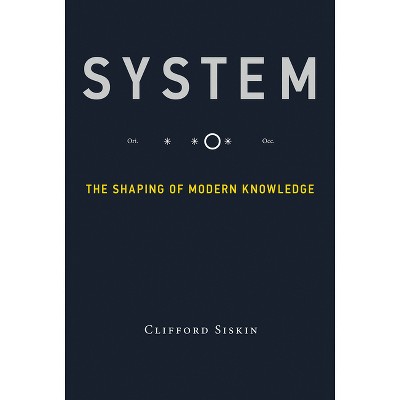 System - (Infrastructures) by  Clifford Siskin (Paperback)