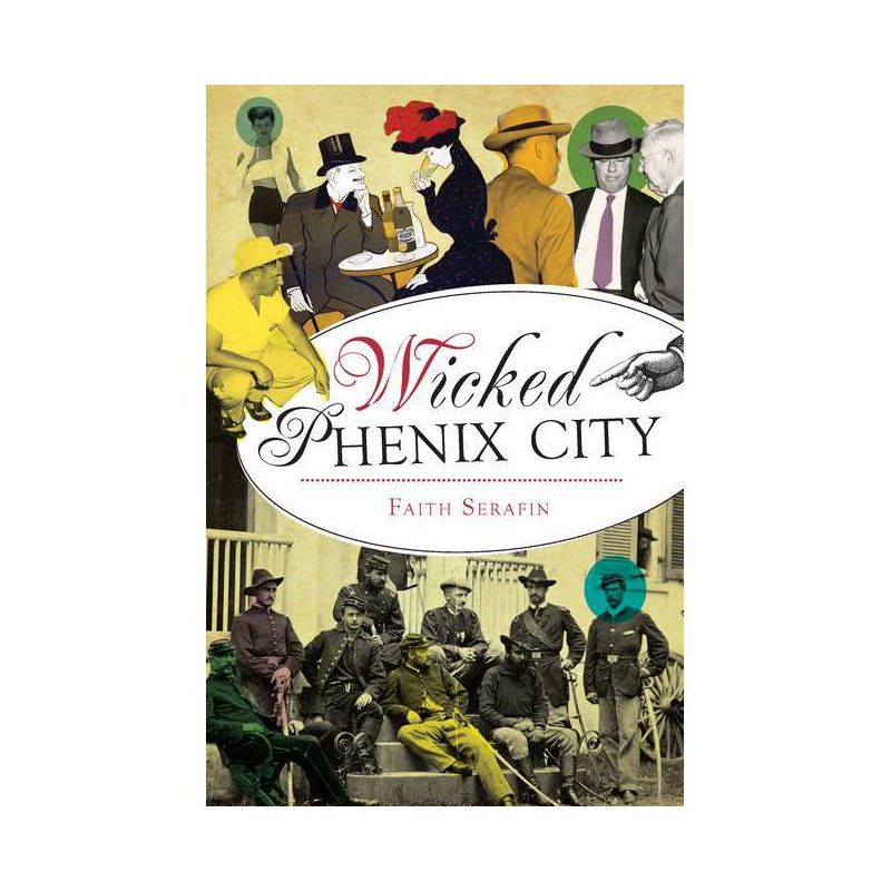 Wicked Phenix City - by  Faith Serafin (Paperback), 1 of 2