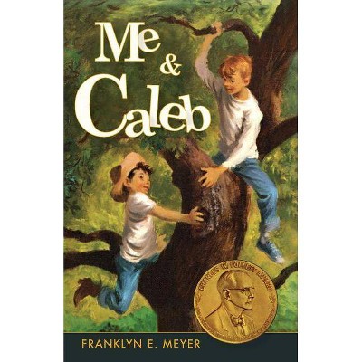 Me and Caleb - by  Franklyn E Meyer (Paperback)