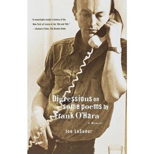 Digressions on Some Poems by Frank O'Hara - Annotated by  Joe Lesueur (Paperback) - 1 of 1