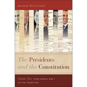 The Presidents and the Constitution, Volume Two - by  Ken Gormley (Paperback) - 1 of 1