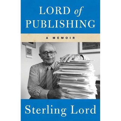 Lord of Publishing - by  Sterling Lord (Paperback)