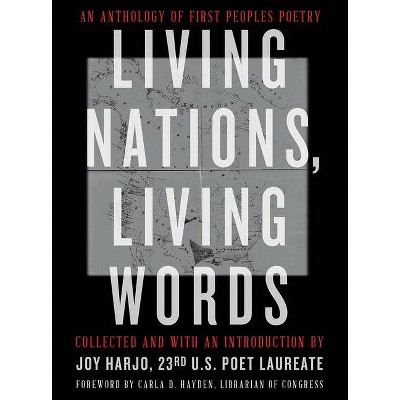 Living Nations, Living Words - by  Joy Harjo (Paperback)