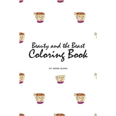 Beauty and the Beast Coloring Book for Children (6x9 Coloring Book / Activity Book) - by  Sheba Blake (Paperback)