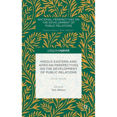 Middle Eastern and African Perspectives on the Development of Public Relations - (National Perspectives on the Development of Public Relations)