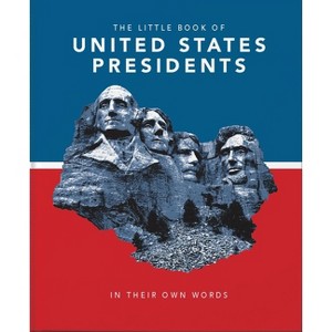 Little Book of United States Presidents - (Little Books of People) by  Hippo! Orange (Hardcover) - 1 of 1