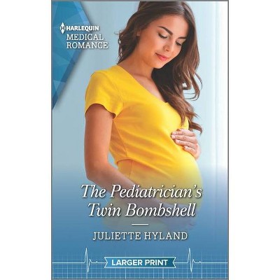 The Pediatrician's Twin Bombshell - Large Print by  Juliette Hyland (Paperback)