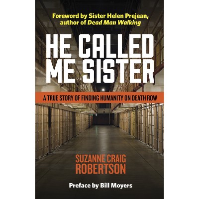 He Called Me Sister - by  Suzanne Craig Robertson (Hardcover)