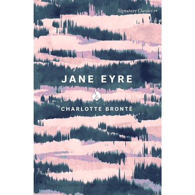Jane Eyre - (Signature Editions) by  Charlotte Brontë (Paperback)