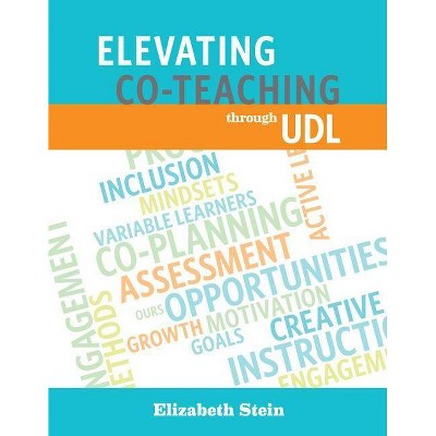 Elevating Co-Teaching through Universal Design for Learning - by  Elizabeth Stein (Paperback)