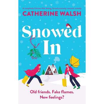 Snowed In - by  Catherine Walsh (Paperback)