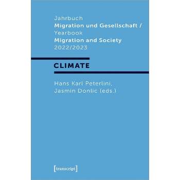 Jahrbuch Migration Und Gesellschaft / Yearbook Migration and Society 2022/2023 - by  Hans Karl Peterlini & Jasmin Donlic (Paperback)