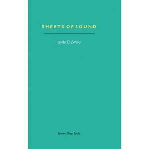 Sheets of Sound - by  Jaydn Dewald (Paperback) - 1 of 1