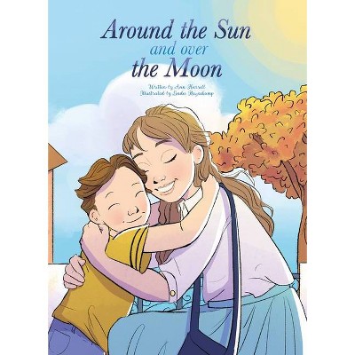 Around the Sun and Over the Moon - by  Ann Harrell (Hardcover)