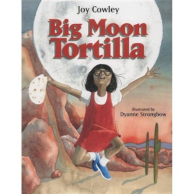 Big Moon Tortilla - by  Joy Cowley (Paperback)