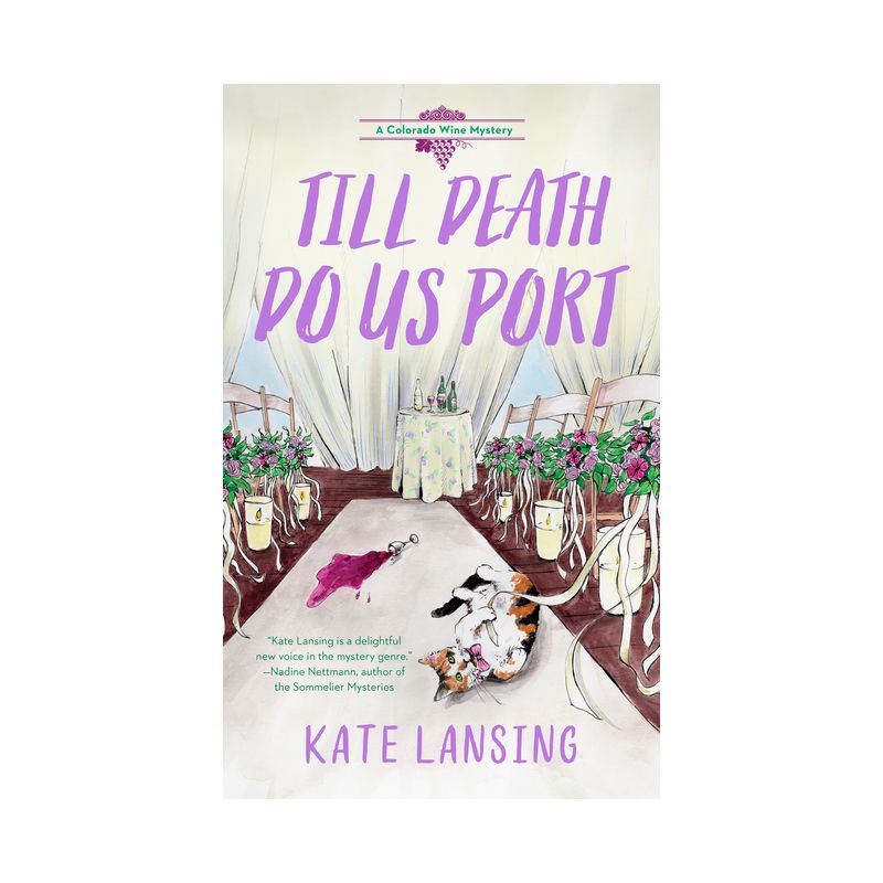 Till Death Do Us Port - (A Colorado Wine Mystery) by  Kate Lansing (Paperback), 1 of 2