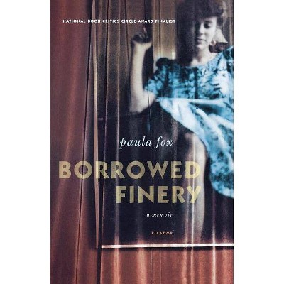 Borrowed Finery - by  Paula Fox (Paperback)