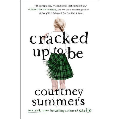 Cracked Up to Be - by  Courtney Summers (Paperback)