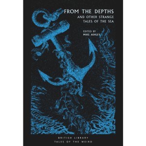 From the Depths - (Tales of the Weird) by  Mike Ashley (Paperback) - 1 of 1
