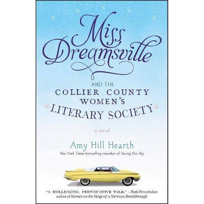 Miss Dreamsville and the Collier County Women's Literary Society - by  Amy Hill Hearth (Paperback)