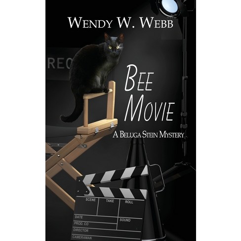 Bee Movie - (the Beluga Stein Mysteries) By Wendy W Webb