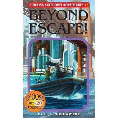 Beyond Escape! - (Choose Your Own Adventure) by  R a Montgomery (Paperback)