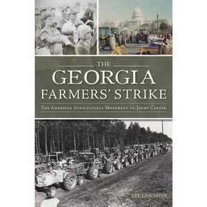 The Georgia Farmers' Strike - by  Lee Lancaster (Paperback) - 1 of 1