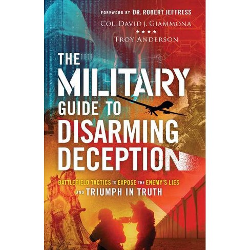 The Military Guide to Disarming Deception - by Col David J Giammona & Troy Anderson - image 1 of 1