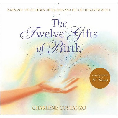 The Twelve Gifts of Birth (Hardcover)(Charlene Costanzo)
