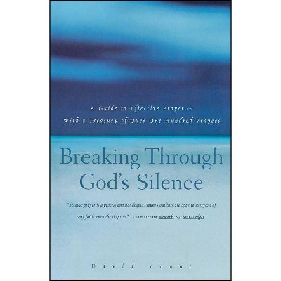 Breaking Through God's Silence - by  David Yount (Paperback)